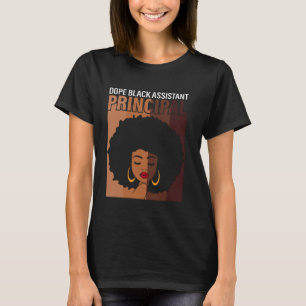 Dope Black Assistant Principal Proud African Ameri T-Shirt