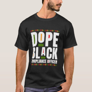 Dope Black Compliance Officer Black History Monat T-Shirt