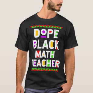 Dope Black Mathe Teacher Afrikanischer Job stolz T-Shirt