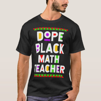Dope Black Mathe Teacher Afrikanischer Job stolz T-Shirt