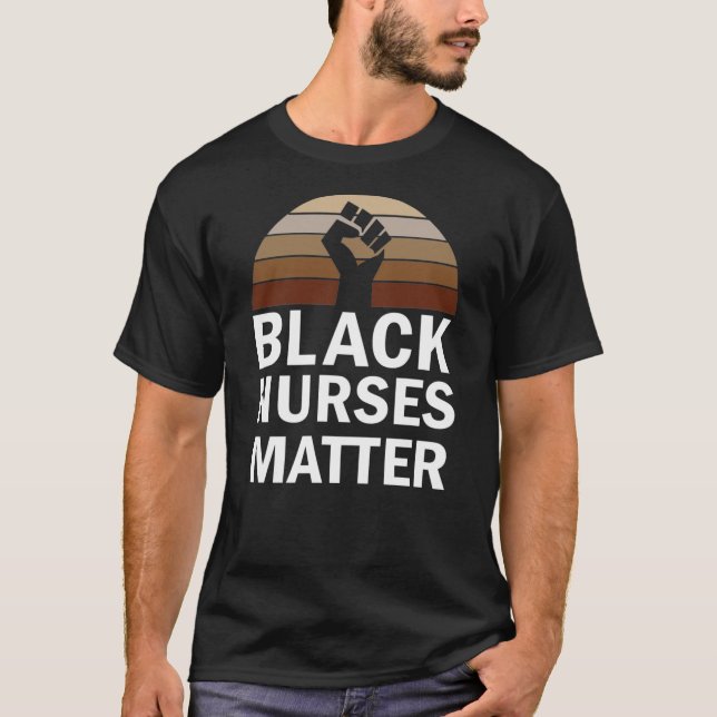 Dope Black Nurses Matter Black History Monat T-Shirt (Vorderseite)