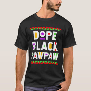 Dope Black Pawpaw African American Black History M T-Shirt