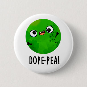 Dope-pea Funny Dopey Pea Pun Button