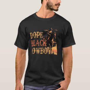Dope Schwarzer Cowboy Western Afrikanischer Amerik T-Shirt