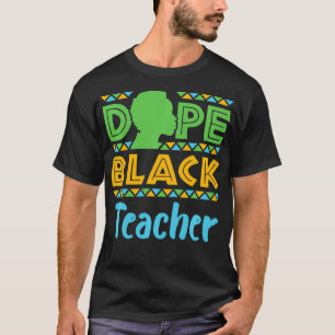 Dope Schwarzer Lehrer unterrichtet Afroamerikanisc T-Shirt