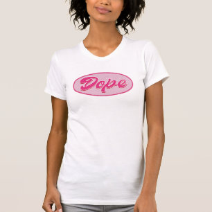 Dope Script (Girly on White) T-Shirt