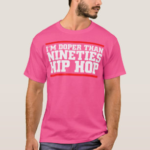 Doper als 90er Hip Hop Funny 90er Rap Music T-Shirt
