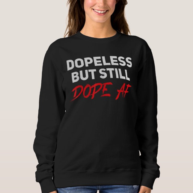Dopless aber noch Dope AF Anonyme NA-OM Sweatshirt (Vorderseite)