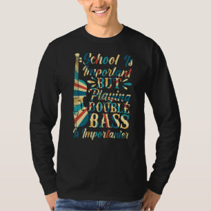 Doppel Bass spielen ist wichtig für doppelte Bassi T-Shirt