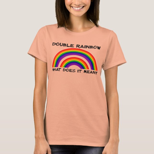 Doppel-Rainbow-Shirt T-Shirt (Vorderseite)