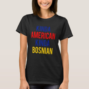 Doppelstaatsbürgerschaft BosnienKinda bosnisch-ame T-Shirt