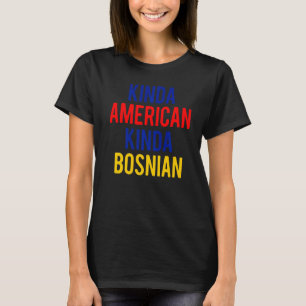 Doppelstaatsbürgerschaft BosnienKinda bosnisch-ame T-Shirt