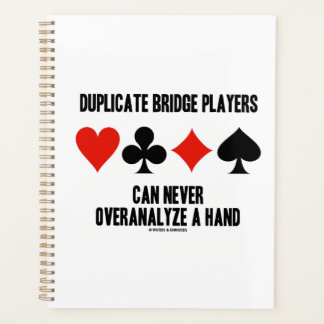 Doppelte Bridge-Spieler können niemals überanalysi Planer