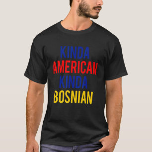 Doppelte Staatsbürgerschaft BosnienKinda Bosnische T-Shirt