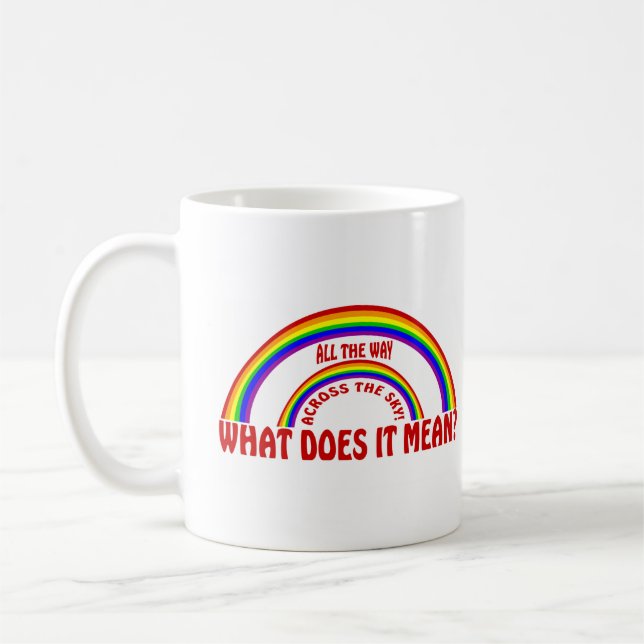 DOPPELTER REGENBOGEN - WAS TUT ES GEMEIN? KAFFEETASSE (Links)