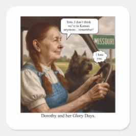 Dorothy und ihre Glanzzeiten Quadratischer Aufkleber
