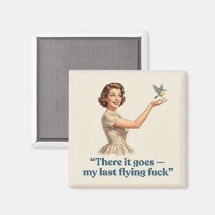 Dort geht mein letzter fliegender F*ck Lustige Ret Magnet