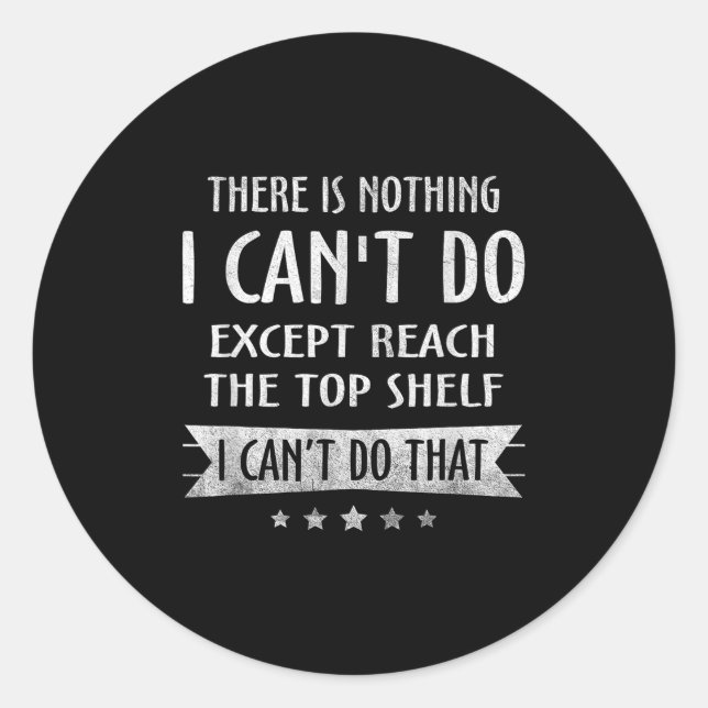 Dort ist nichts, was ich nicht tun kann, außer gan runder aufkleber (Vorderseite)