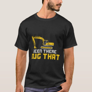 Dort war der Betreiber dieser schweren Ausrüstung. T-Shirt