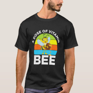Dosis Vitamin Biene Honigbiene Imker Ackerland Süß T-Shirt