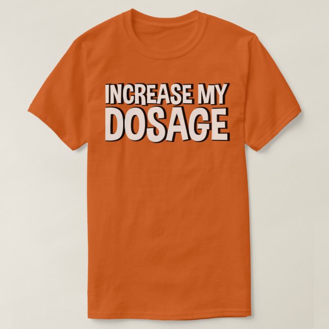 Dosiserhöhung 2 T-Shirt (Design vorne)
