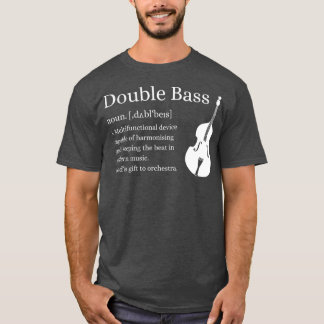 Double Bass Definition Upright Bass Instrument T-Shirt
