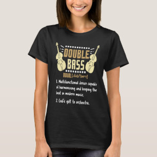 Double Bass für einen Kontrabass-Player T-Shirt