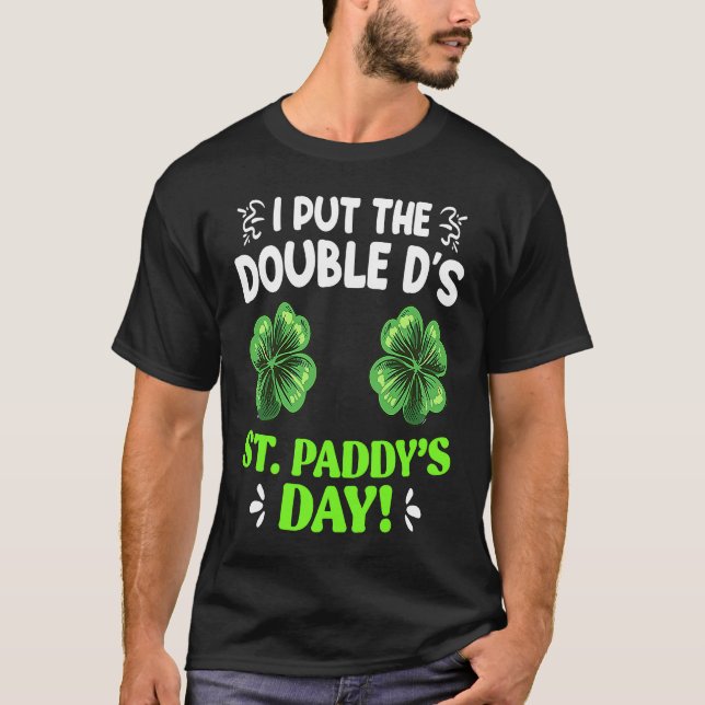 Double D's in St Paddy's Day St Patrick's Day T-Shirt (Vorderseite)