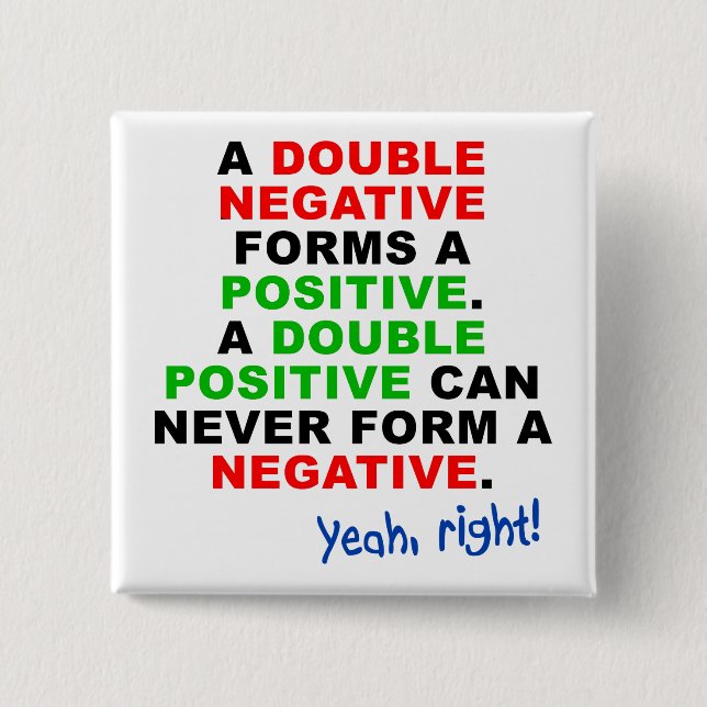 Double Negative Positive Funny Button Abzeichen Bu (Vorderseite)