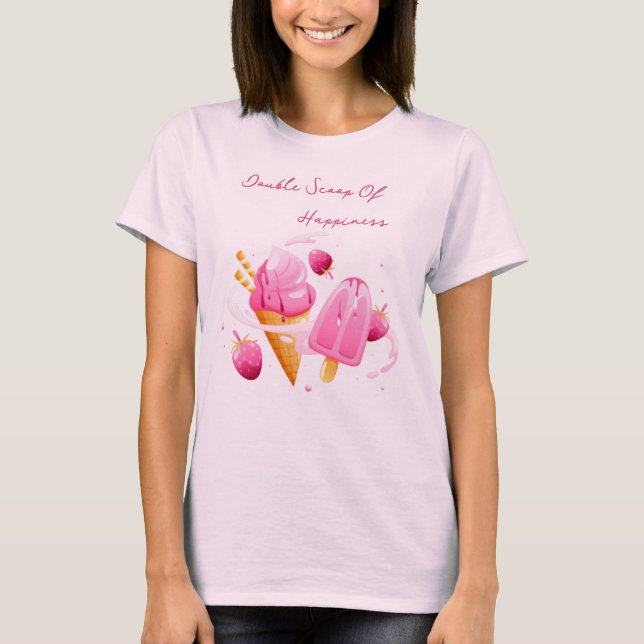 Double scoop of Happiness T-Shirt (Vorderseite)