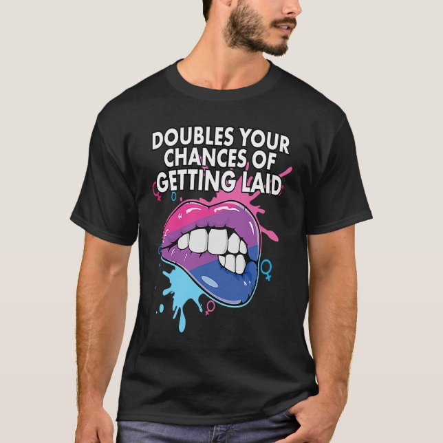 Doubles Your Chances Of Getting Laid Bisexual Prid T-Shirt (Vorderseite)