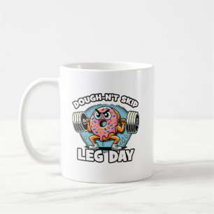 Dough-n-nicht Skip Leg Day - Funny Niedlich Donut Kaffeetasse