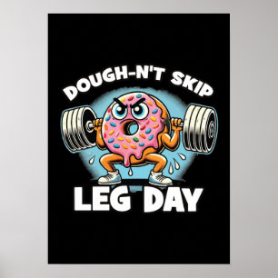 Dough-n-nicht Skip Leg Day - Funny Niedlich Donut  Poster