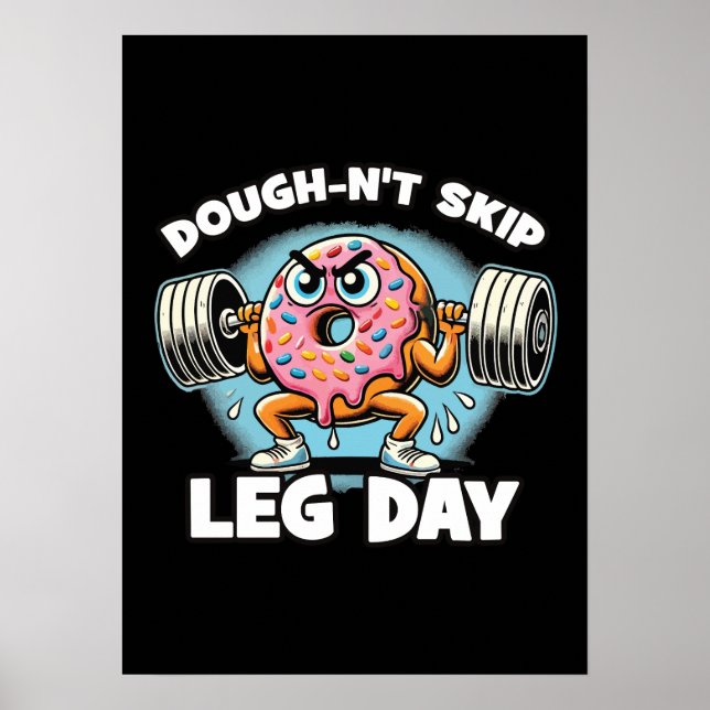 Dough-n-nicht Skip Leg Day - Funny Niedlich Donut  Poster (Vorne)