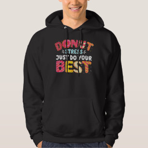 Doughnut Cool Donut Stress nur tun Ihr Bestes Hoodie