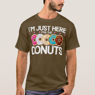 Doughnut Donut Lover Quotes Ich bin gerade hier fü T-Shirt