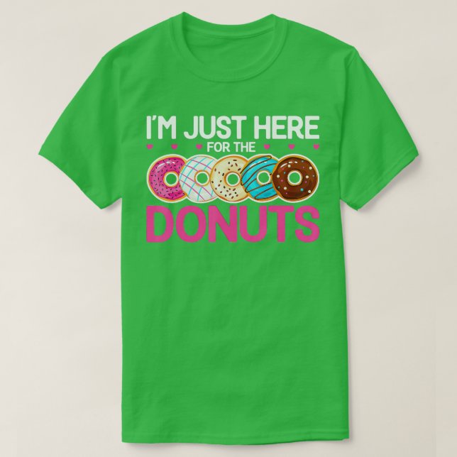 Doughnut Donut Lover Quotes Ich bin gerade hier fü T-Shirt (Design vorne)