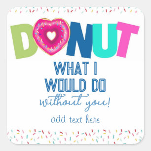 doughnut keine Ahnung, was wir ohne dich Square ma Quadratischer Aufkleber