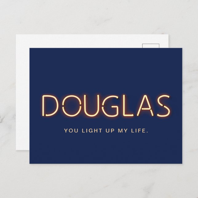 Douglas, du zündest mein Leben an Neonlicht Postkarte (Vorne/Hinten)
