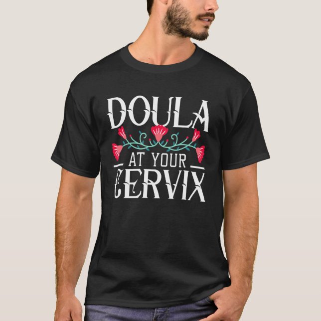 Doula an Ihrem Muttertrainer der Geburt von Cervix T-Shirt (Vorderseite)