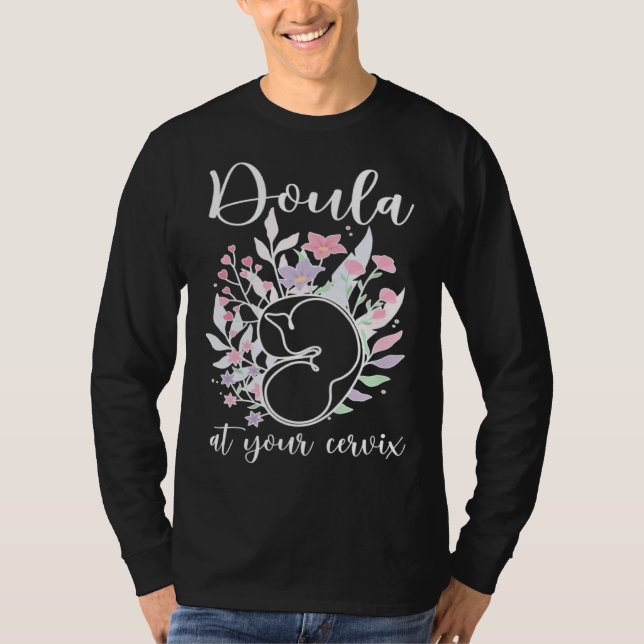 Doula At Your Cervix Birth Doula Postpartum Doula  T-Shirt (Vorderseite)