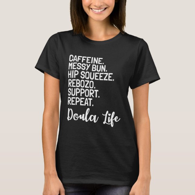 Doula Birth Companion Childbirth Coach Caffeine Me T-Shirt (Vorderseite)