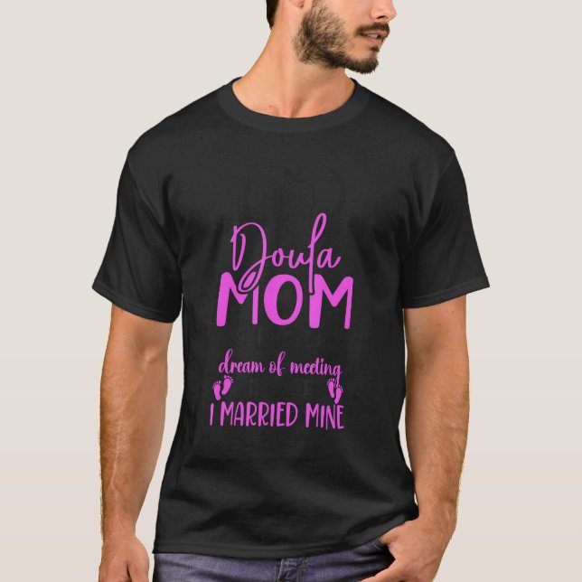 Doula Birth Worker Mom Doula Mom Some People Only  T-Shirt (Vorderseite)