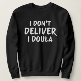 Doula Life Empowerment Quote Design Sweatshirt