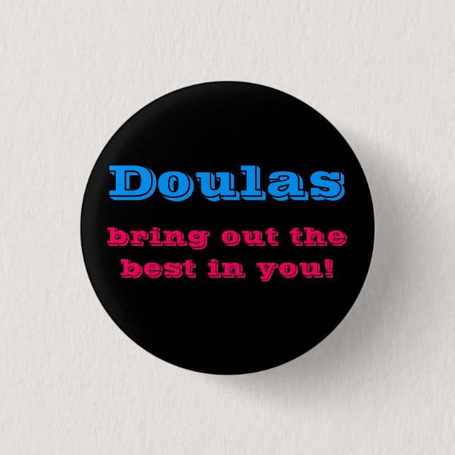 Doulas bringen das Beste in Ihnen heraus! Button (Vorderseite)