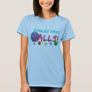 Doulas haben Ballt-stück T-Shirt