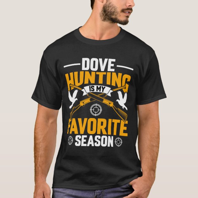Dove Hunting Is My Favorite Season Outdoor T-Shirt (Vorderseite)