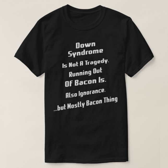 Down Syndrom ist kein tragischer, lustiger Spaß ja T-Shirt (Design vorne)