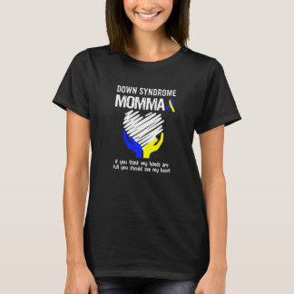 Down Syndrom Momma Sie sollten mein Herz T21 sehen T-Shirt