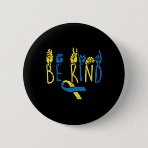 Down Syndrome Awareness Be Kind ASL Hand Signing T Button